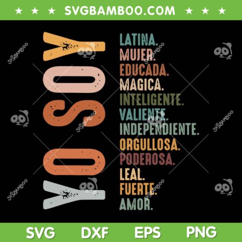 Yo Soy Hispanic SVG PNG, Mujer Latina Camisa De Latina Chingona SVG, Yo Soy Mexicano DXF SVG PNG EPS