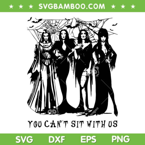 You Can't Sit With Us Ghoul Gang SVG PNG, Bad Witch Girl SVG, Ghoul Gang Halloween DXF SVG PNG EPS