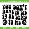 You Don't Have To Die To Be Dead To Me Trend SVG, Halloween Trends Quotes SVG, Skeleton Head DXF SVG PNG EPS