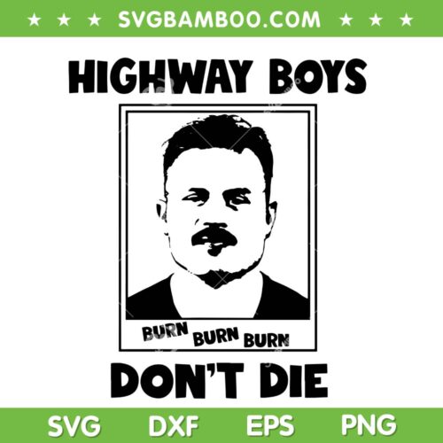 Zach Bryan Mugshot SVG PNG, Highway Boys Don't Die Zach SVG, Burn Burn Burn DXF SVG PNG EPS