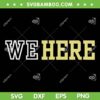 Colorado Buffaloes We Here SVG PNG, Colorado Football Inspire Quote SVG, NCAA Football DXF SVG PNG EPS