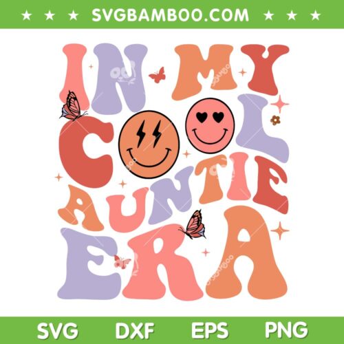In My Cool Auntie Era SVG PNG, Smiley Cool Aunts Club SVG, Cool Aunt Gifts For Auntie DXF SVG PNG EPS