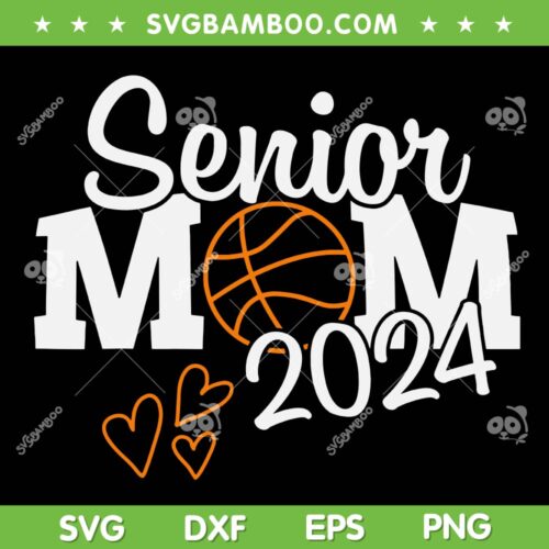 Senior Basketball Mom SVG PNG, Class Of 2024 Player Graduation SVG, Sport Mom DXF SVG PNG EPS