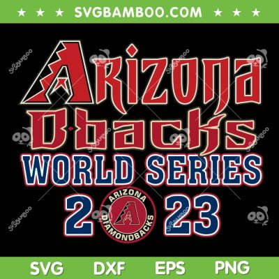 Arizona Diamondbacks 2023 World Series SVG, Diamondbacks Champions SVG, Diamondbacks Logo DXF SVG PNG EPS