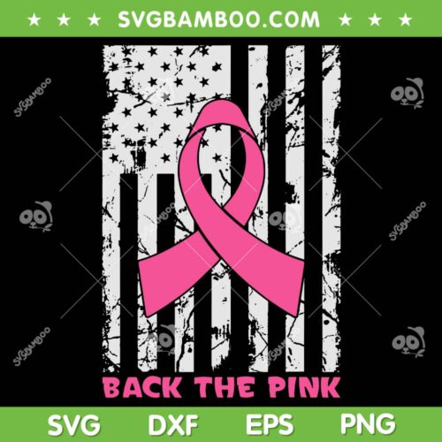 Back The Pink American Flag SVG PNG, Breast Cancer Awareness Ribbon SVG, Retro Back The Pink DXF SVG PNG EPS