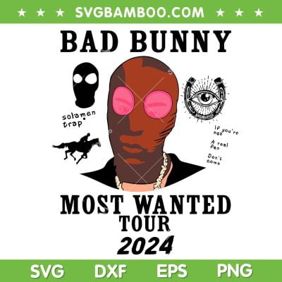 Bad Bunny Most Wanted Tour 2024 SVG, Nadie Sabe Lo Que Va A Pasar Manana SVG, Bad Bunny 2024 DXF SVG PNG EPS Bad Bunny Most Wanted Tour 2024 SVG, Nadie Sabe Lo Que Va A Pasar Manana SVG, Bad Bunny 2024 DXF SVG PNG EPS