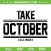 Baltimore Take October SVG PNG, Baltimore Orioles SVG, MLB Orioles Baseball DXF SVG PNG EPS Baltimore Take October SVG PNG, Baltimore Orioles SVG, MLB Orioles Baseball DXF SVG PNG EPS