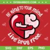 Be Kind To Your Mind SVG PNG, We Wear Red Week 2023 SVG, Live Drug Free DXF SVG PNG EPS Be Kind To Your Mind SVG PNG, We Wear Red Week 2023 SVG, Live Drug Free DXF SVG PNG EPS