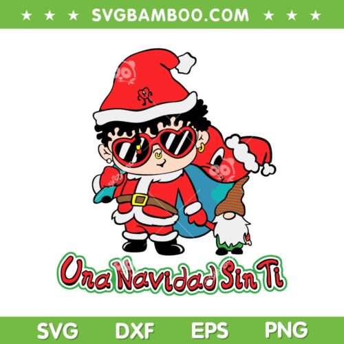 Benito Una Navidad Sin Ti SVG, Bad Bunny Santa Christmas SVG, Benito Christmas DXF SVG PNG EPS
