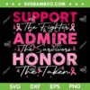 Breast Pink Support Admire Honor SVG, Breast Cancer Awareness SVG, Breast Cancer Quote DXF SVG PNG EPS