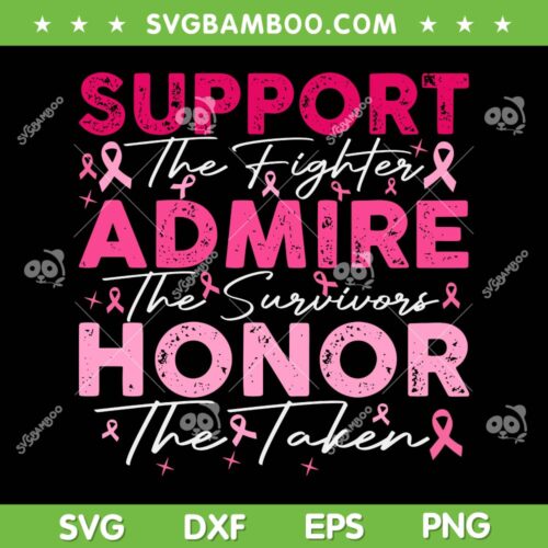 Breast Pink Support Admire Honor SVG, Breast Cancer Awareness SVG, Breast Cancer Quote DXF SVG PNG EPS