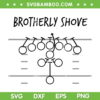 Brotherly Shove Black And White SVG PNG, Brotherly Shove Sign SVG, Brotherly Shove Icons Logo DXF SVG PNG EPS