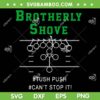 Brotherly Shove Classic SVG PNG, Tush Push Can't Stop It SVG, Dont Push It DXF SVG PNG EPS Brotherly Shove Classic SVG PNG, Tush Push Can't Stop It SVG, Dont Push It DXF SVG PNG EPS