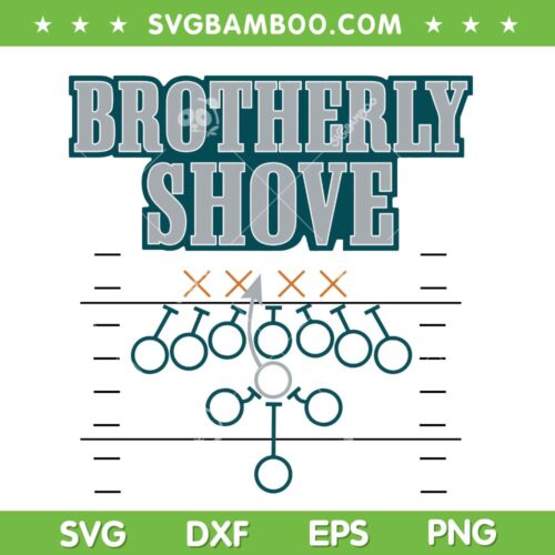 Brotherly Shove SVG PNG, Philadelphia Eagles Superbowl 2023 SVG, The Philly Brotherly Shove DXF SVG PNG EPS