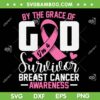 By The Grace God I'm A Survivor Breast Cancer Awareness SVG, Breast Cancer Survivor SVG, Support Pink Ribbon DXF SVG PNG EPS By The Grace God I'm A Survivor Breast Cancer Awareness SVG, Breast Cancer Survivor SVG, Support Pink Ribbon DXF SVG PNG EPS
