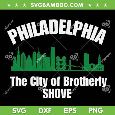 City Of Brotherly Shove SVG PNG, Philadelphia Eagles Skyline City SVG, Brotherly Shove Sign DXF SVG PNG EPS City Of Brotherly Shove SVG PNG, Philadelphia Eagles Skyline City SVG, Brotherly Shove Sign DXF SVG PNG EPS
