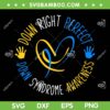 Down Right Perfect Down Syndrome Awareness SVG, World Down Syndrome Day SVG, Yellow And Blue Ribbon DXF SVG PNG EPS Down Right Perfect Down Syndrome Awareness SVG, World Down Syndrome Day SVG, Yellow And Blue Ribbon DXF SVG PNG EPS