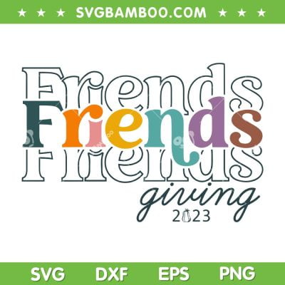Friendsgiving 2023 SVG PNG, Retro Friends Giving 2023 SVG, Family Thanksgiving DXF SVG PNG EPS