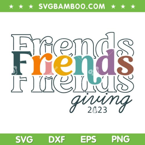 Friendsgiving 2023 SVG PNG, Retro Friends Giving 2023 SVG, Family Thanksgiving DXF SVG PNG EPS