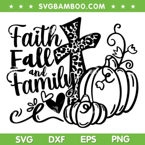 Faith Fall And Family SVG PNG, Christian Fall Cross Pumpkin SVG, Faith Family Fall DXF SVG PNG EPS