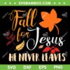 Fall For Jesus He Never Leaves SVG PNG, Christian Autumn Thanksgiving SVG, Happy Fall DXF SVG PNG EPS Fall For Jesus He Never Leaves SVG PNG, Christian Autumn Thanksgiving SVG, Happy Fall DXF SVG PNG EPS