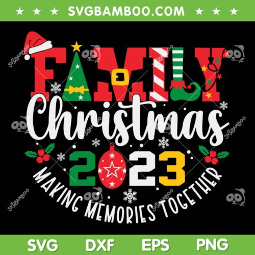 Family Christmas 2023 SVG PNG, Christmas Making Memories Together SVG, Family Vacation DXF SVG PNG EPS
