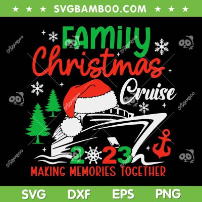 Family Christmas Cruise 2023 SVG PNG, Christmas Cruise Santa Hat SVG, Family Cruise Squad DXF SVG PNG EPS