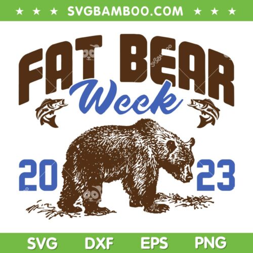 Fat Bear Week 2023 SVG PNG, I Love Fat Bear Week SVG, Fat Bear Champion DXF SVG PNG EPS
