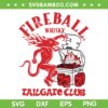 Fireball Cinnamon Whisky Tailgate Club SVG, Football Whisky Tailgate Club SVG, Fireball Red Hot Whisky DXF SVG PNG EPS