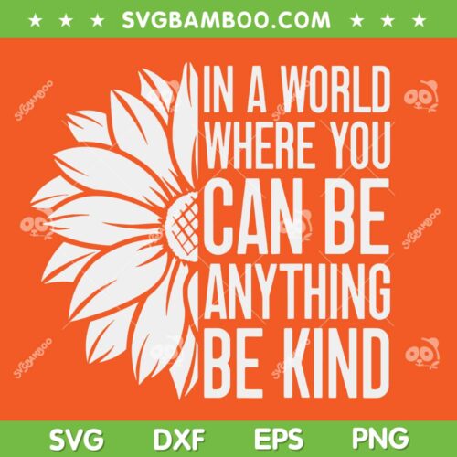 Flower Be Kind Unity Day SVG PNG, Orange Anti Bullying Kids SVG, Orange Sunflowers DXF SVG PNG EPS