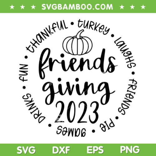 Friends Giving 2023 SVG PNG, Pumpkin Friendsgiving SVG, Friends Thanksgiving DXF SVG PNG EPS