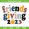 Friendsgiving 2023 SVG PNG, Thanksgiving Friends Fall 2023 SVG, Pumpkin Friends Giving DXF SVG PNG EPS Friendsgiving 2023 SVG PNG, Thanksgiving Friends Fall 2023 SVG, Pumpkin Friends Giving DXF SVG PNG EPS