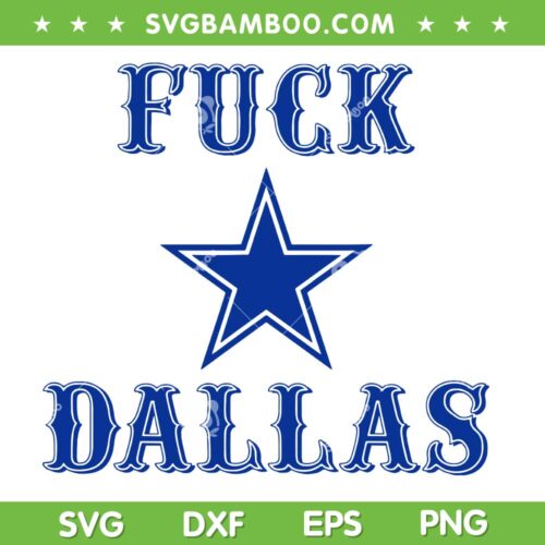 Fuck Dallas Western Style SVG PNG, Fuck Dallas Star SVG, Dallas Cowboy DXF SVG PNG EPS