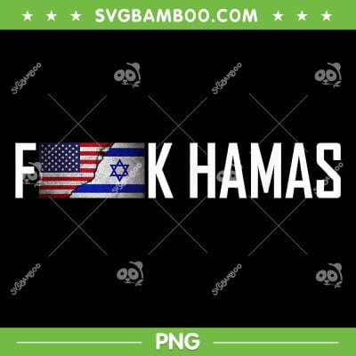 Fuck Hamas PNG, Israel Strong PNG, Pray For Israel PNG, US Israel Flag Fuck Hamas PNG