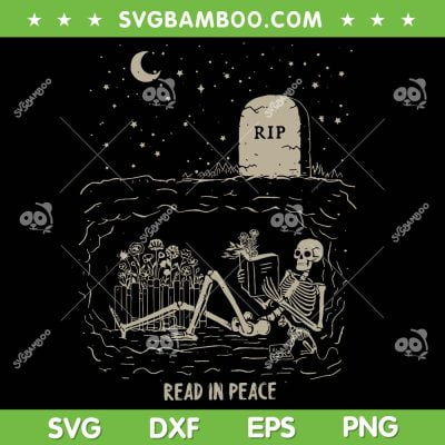 Funny Read In Peace Skeleton SVG PNG, Halloween Reading Books SVG, RIP Skeleton DXF SVG PNG EPS