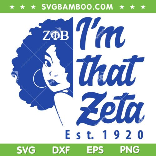 Girls I'm That Zeta 1920 SVG PNG, Zeta Phi Beta Sorority Sisterhood SVG, Zeta Phi Beta Girl DXF SVG PNG EPS