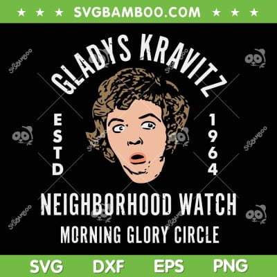 Gladys Kravitz Neighborhood Watch Morning Glory Circle SVG, Gladys Kravitz Bewitched SVG, Alice Pearce DXF SVG PNG EPS