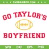 Go Taylor's Boyfriend SVG PNG, Chiefs Travis And Taylor SVG, Funny Football Party DXF SVG PNG EPS Go Taylor's Boyfriend SVG PNG, Chiefs Travis And Taylor SVG, Funny Football Party DXF SVG PNG EPS