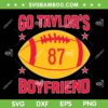 Go Taylor's Boyfriend Football SVG PNG, Kansas City Football SVG, Travis And Taylor DXF SVG PNG EPS