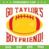 Go Taylors Boyfriend SVG PNG, Travis Kelce and Taylor SVG, Chiefs Football Lover DXF SVG PNG EPS Go Taylors Boyfriend SVG PNG, Travis Kelce and Taylor SVG, Chiefs Football Lover DXF SVG PNG EPS