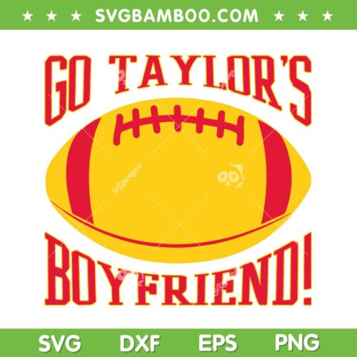 Go Taylors Boyfriend SVG PNG, Travis Kelce and Taylor SVG, Chiefs Football Lover DXF SVG PNG EPS
