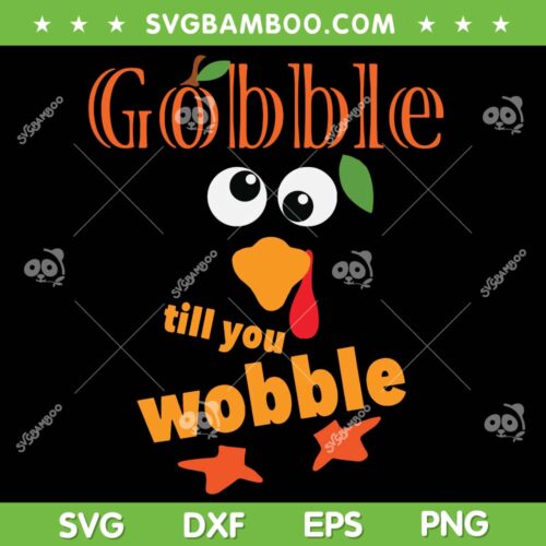 Gobble Till You Wobble SVG PNG, Devour You Until You Shake SVG, Gobble Thanksgiving DXF SVG PNG EPS