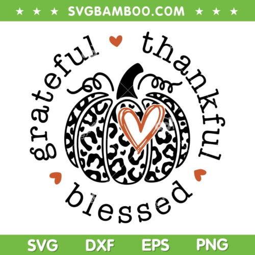 Grateful Thankful Blessed Leopard Pumpkin SVG, Autumn Fall Pumpkin SVG, Grateful Pumpkin DXF SVG PNG EPS