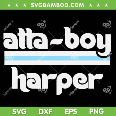 Ha Ha Atta Boy Harper SVG PNG, King Bryce Harper Phillies SVG, Vintage Atta Boy Harper DXF SVG PNG EPS