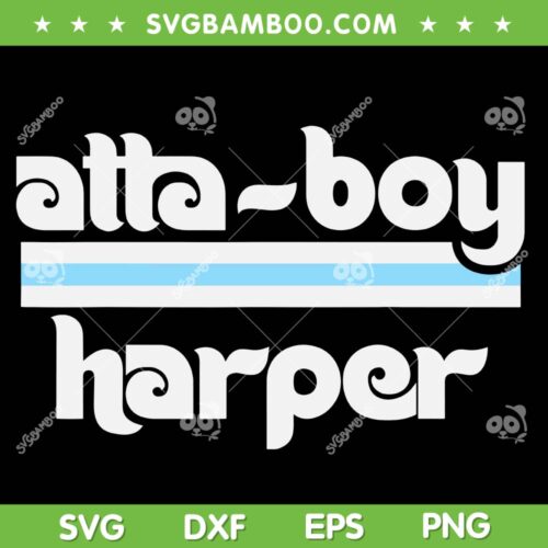 Ha Ha Atta Boy Harper SVG PNG, King Bryce Harper Phillies SVG, Vintage Atta Boy Harper DXF SVG PNG EPS