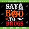Halloween Ghost Say Boo To Drugs SVG, Funny Halloween Red Ribbon Week Awareness SVG, No To Drugs DXF SVG PNG EPS