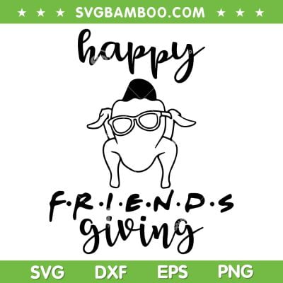 Happy Friendsgiving Silhouette SVG PNG, Happy Friends Giving 2023 SVG, Turkey Friendsgiving DXF SVG PNG EPS Happy Friendsgiving Silhouette SVG PNG, Happy Friends Giving 2023 SVG, Turkey Friendsgiving DXF SVG PNG EPS