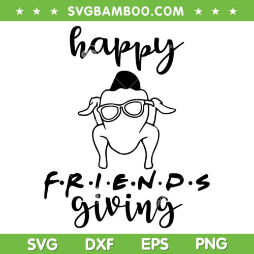 Happy Friendsgiving Silhouette SVG PNG, Happy Friends Giving 2023 SVG, Turkey Friendsgiving DXF SVG PNG EPS
