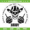 Hardy Middle Finger To The Sky Til I'm Gone And Dead SVG, Hardy Skull Western Country SVG, Skeleton Middle Finger DXF SVG PNG EPS