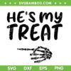 He's My Treat Skeleton Hand SVG PNG, Horror Skeleton SVG, Funny Halloween Costume DXF SVG PNG EPS He's My Treat Skeleton Hand SVG PNG, Horror Skeleton SVG, Funny Halloween Costume DXF SVG PNG EPS